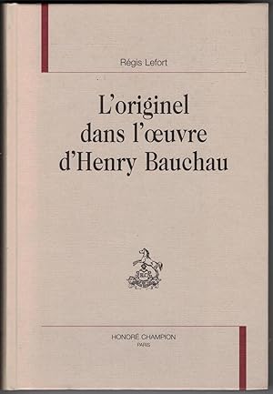 Seller image for L'Originel dans l'oeuvre d'Henry Bauchau. for sale by Rometti Vincent