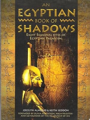 Imagen del vendedor de An Egyptian Book of Shadows: Eight Seasonal Rites of Egyptian Paganism a la venta por Caerwen Books
