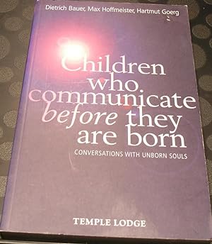 Seller image for Children Who Communicate before They Are Born: Conversations with Unborn Souls for sale by powellbooks Somerset UK.