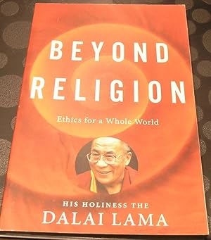 Bild des Verkufers fr Beyond Religion: Ethics for a Whole World zum Verkauf von powellbooks Somerset UK.