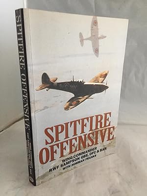 Imagen del vendedor de Spitfire Offensive: Graphic Account of Sampson's Three Years Flying Spitfires on Offensive Ops Over France a la venta por Tilly's Bookshop