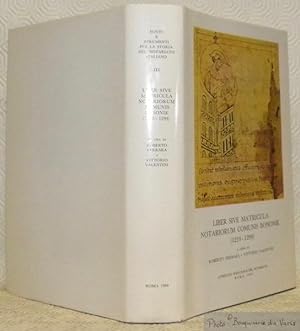 Seller image for Liber sive matricula notariorum comunis Bononie, 1219 - 1299. Collezione: Fonti e strumenti per la storia del notariato italiano, III. for sale by Bouquinerie du Varis