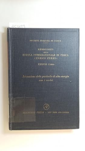 Bild des Verkufers fr Proceedings of the International School of Physics 'Enrico Fermi.' XXXVIII, Interaction of High-Energy Particles with Nuclei, (=RENDICONTI DELLA SCUOLA INTERNAZIONALE DI FISICA 'ENRICO FERMI': XXXVIII CORSO:Interazioni delle particelle di alta energia con i nuclei.) zum Verkauf von Gebrauchtbcherlogistik  H.J. Lauterbach