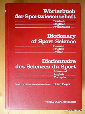 Wörterbuch der Sportwissenschaft. Deutsch, Englisch, Französisch. Dictionary of Sport Science. Ge...
