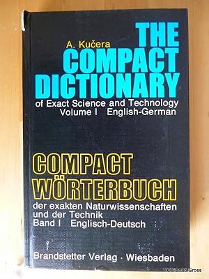 Seller image for The Compact Dictionary of Exact Science and Technology. Volume I. English - German. Compact Wrterbuch der exakten Naturwissenschaften und der Technik. Band I: Englisch - Deutsch. for sale by Versandantiquariat Harald Gross