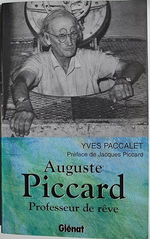 Auguste Piccard - Professeur de rêve