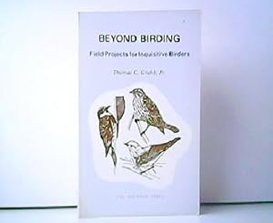 Seller image for Beyond Birding - Field Projects for Inquisitive Birders. for sale by Antiquariat Kirchheim