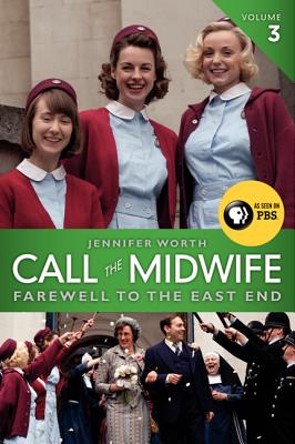 Seller image for Call the Midwife, Volume 3: Farewell to the East End (Paperback or Softback) for sale by BargainBookStores