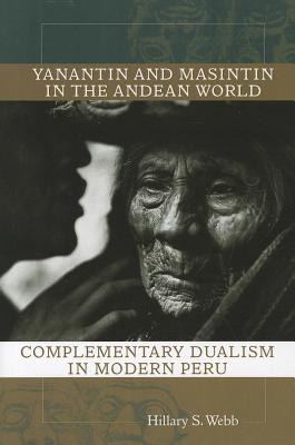 Seller image for Yanantin and Masintin in the Andean World: Complementary Dualism in Modern Peru (Paperback or Softback) for sale by BargainBookStores