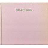 Bernd Koberling : Bilder 1978 - 1984 ; [anlässlich der Ausstellung Bernd Koberling, Bilder 1984, ...