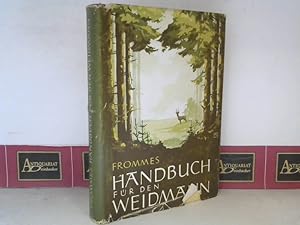 Bild des Verkufers fr Frommes Handbuch fr den Weidmann. zum Verkauf von Antiquariat Deinbacher