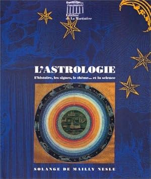 L'ASTROLOGIE. L'histoire les signes le thème. et la science