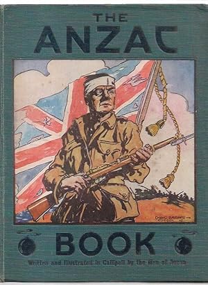 Image du vendeur pour The Anzac Book Written and illustrated in Gallipoli by the Men of Anzac. mis en vente par City Basement Books