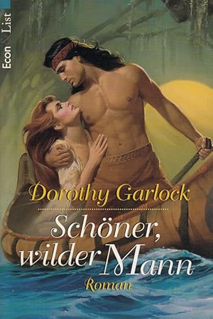 Schöner, wilder Mann Aus dem Amerikan. von André Weber / Econ & List ; 27706 : Feuer der Leidensc...