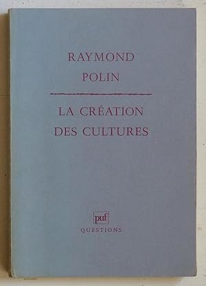 Bild des Verkufers fr La cration des cultures (D'une philoophie de l'histoire  une philosophie des cultures) zum Verkauf von Le Rayon populaire