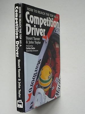 Seller image for How to Reach the Top as a Competiton Driver for sale by A.O'Neill