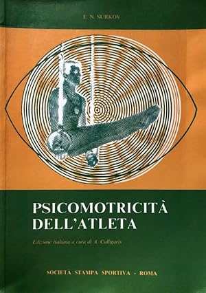 PSICOMOTRICITÀ DELL'ATLETA. A CURA DI ALFREDO CALLIGARIS