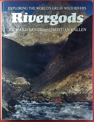 Seller image for Rivergods. Exploring the Worlds Great Wild Rivers for sale by biblion2