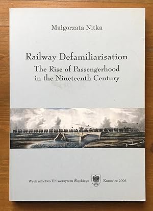 Railway Defamiliarisation: The Rise of Passengerhood in the Nineteenth Century