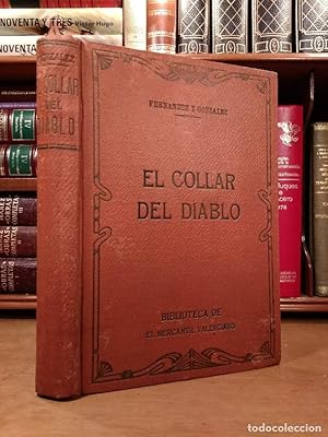 Imagen del vendedor de EL COLLAR DEL DIABLO (Memorias de un resucitado). Novela Histrica original de FERNNDEZ Y GONZLEZ, D. Manuel. Tomos I-II en UN volumen. Imprenta y Estereotipia. Biblioteca de El Mercantil Valenciano, s/f ( sobre 1921). 251 y 268 pginas respect. Textos a doble columna. Tamao 263x185mm. Tapa dura en plena tela color marrn con estampaciones y caracteres impresos en negro. Buen estado, con seales de buen uso. Bisagras impecables y cortes simtricos, ambos detalles importantes que muestran el cuidadoso trato recibido. Discreta presencia de xido, propio del tipo de papel y su antigedad. Sin datos ni rastros de anteriores poseedores. Excelente y muy bello ejemplar. 825grs. a la venta por Librera Anticuaria Ftima