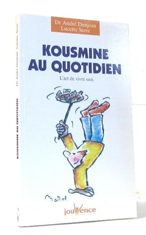 Kousmine au quotidien : des recettes de sante L'Art de vivre sain