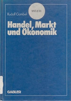 Handel, Markt und Ökonomik. Rudolf Gümbel