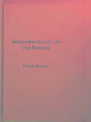 Seller image for Independent inquiry into dog breeding for sale by Cotswold Internet Books