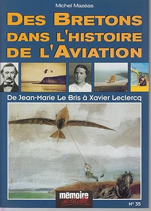Imagen del vendedor de Des Bretons dans l'histoire de l'Aviation. De Jean-Marie Le Bris  Xavier Leclerq a la venta por CANO