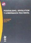 Seller image for Federalismo, Devolution y Gobernanza Multinivel for sale by AG Library