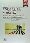 Seller image for Educar la Mirada: Documentales para una enseanza crtica de los derechos humanos for sale by AG Library