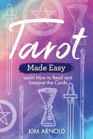 Image du vendeur pour Tarot Made Easy : Learn How to Read and Interpret the Cards mis en vente par GreatBookPrices