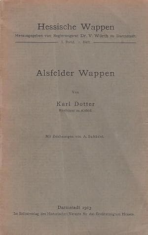 Alsfelder Wappen (= Hessische Wappen. Hrsg.: V. Würth. Band I, Heft 1). Mit Zeichnungen von A. Sc...