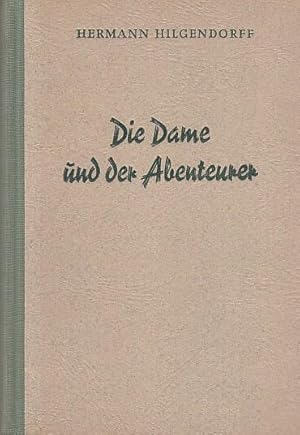 Image du vendeur pour Die Dame und der Abenteurer. Roman. mis en vente par Antiquariat Carl Wegner