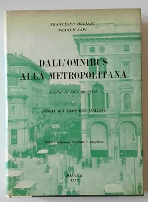 Seller image for FRANCESCO OGLIARI FRANCO SAPI DALL'OMNIBUS ALLA METROPOLITANA MILANO 1972 for sale by paolo tonnarelli