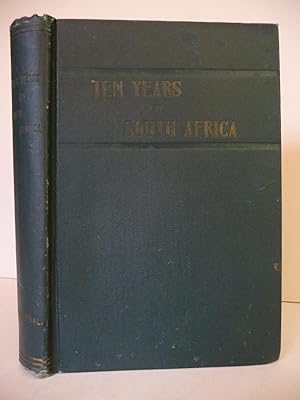 Ten Years in South Africa: Only Complete and Authentic History of the British German Legion in So...