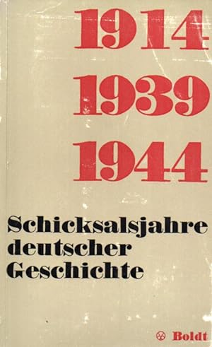 Seller image for Schicksaljahre deutscher Geschichte 1914 - 1939 - 1944 for sale by Clivia Mueller