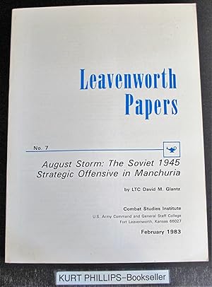 Immagine del venditore per Leavenworth Papers No. 7, August Storm: The Soviet 1945 Strategic Offensive In Manchuria venduto da Kurtis A Phillips Bookseller