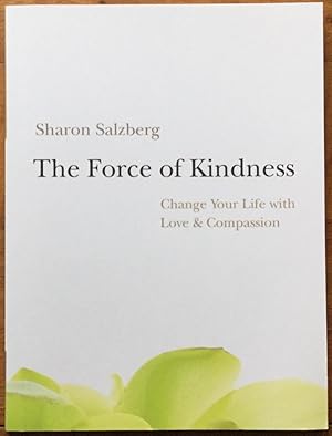 Bild des Verkufers fr The Force of Kindness: Change Your Life with Love and Compassion zum Verkauf von Molly's Brook Books