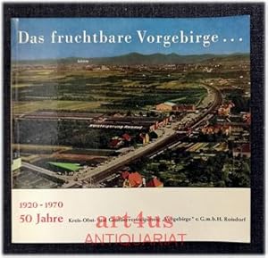 Das fruchtbare Vorgebirge. : 1920 - 1970 : 50 Jahre Kreis-Obst und Gemüseversteigerung Vorgebirg...