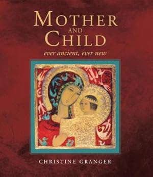 Image du vendeur pour Mother and Child: Ever Ancient, Ever New (Hardback or Cased Book) mis en vente par BargainBookStores