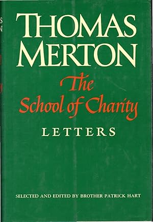 Seller image for The School of Charity: The Letters of Thomas Merton on Religious Renewal and Spiritual Direction for sale by Dorley House Books, Inc.