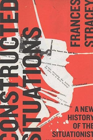 Image du vendeur pour Constructed Situations A New History of the Situationist International mis en vente par lamdha books