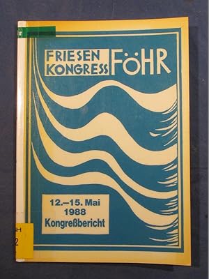 Friesenkongreß auf Föhr 12. - 15. Mai 1988. Kongreßbericht.