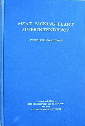Meat Packing Plant Superintendency. Third Revised Edition