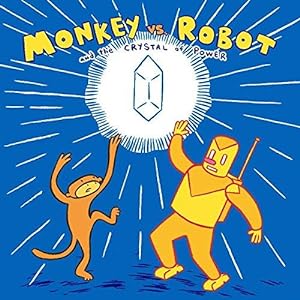 Seller image for Monkey Vs. Robot & The Crystal Of Power for sale by Bellwetherbooks