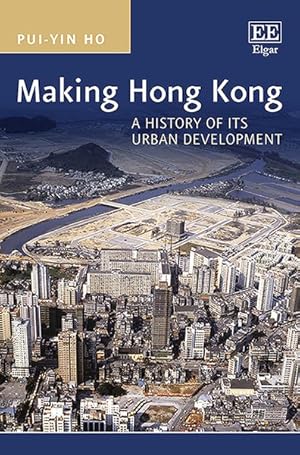 Image du vendeur pour Making Hong Kong : A History of Its Urban Development mis en vente par GreatBookPrices
