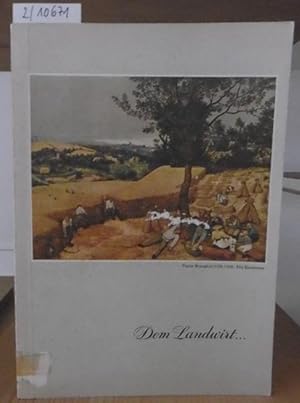 Seller image for Dem Landwirt. Krankheiten, Schdlinge sowie Unkruter im Ackerbau und ihre Bekmpfung. for sale by Versandantiquariat Trffelschwein