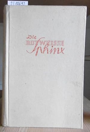 Bild des Verkufers fr Die rot-weie Sphinx. Tatsachen-Roman. 2.Aufl., zum Verkauf von Versandantiquariat Trffelschwein