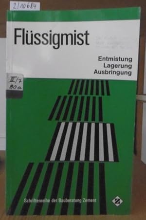 Bild des Verkufers fr Flssigmist. Entmistung, Lagerung, Ausbringung. Hrsg. v. Bundesverband der Deutschen Zementindustrie. 2.Aufl., zum Verkauf von Versandantiquariat Trffelschwein