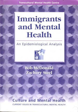 Image du vendeur pour Immigrants and Mental Health: An Epidemiological Analysis mis en vente par Goulds Book Arcade, Sydney